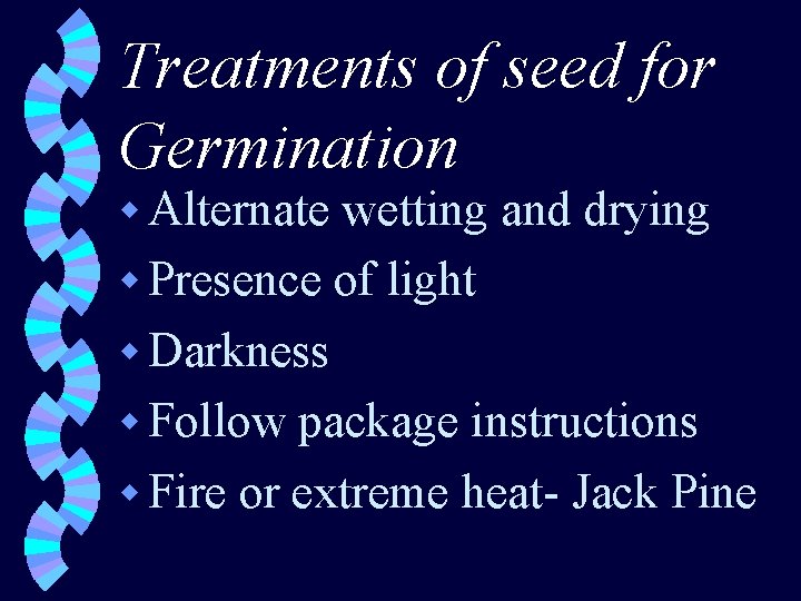 Treatments of seed for Germination w Alternate wetting and drying w Presence of light