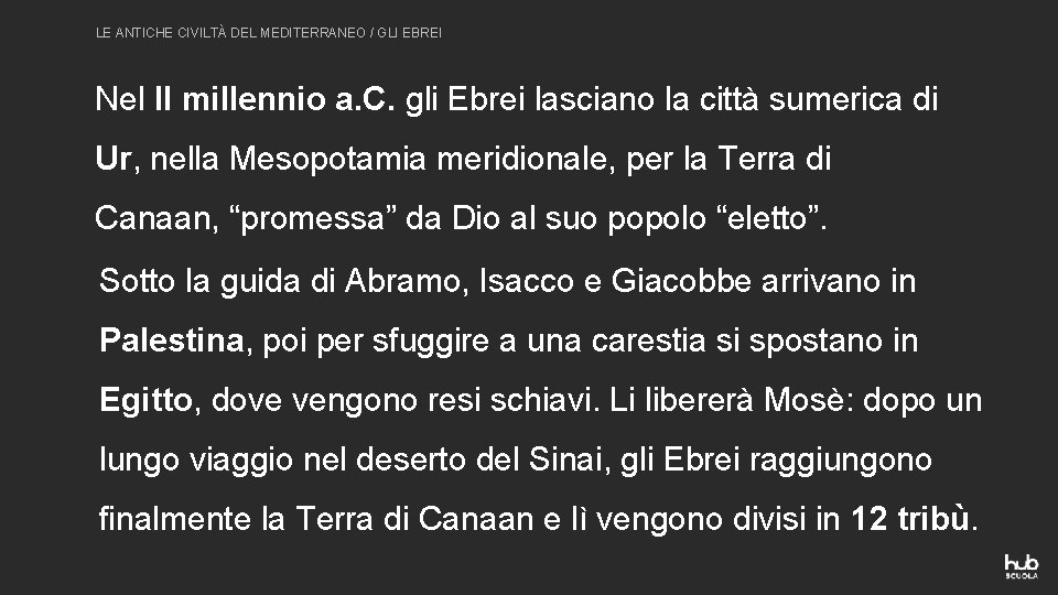 LE ANTICHE CIVILTÀ DEL MEDITERRANEO / GLI EBREI Nel II millennio a. C. gli