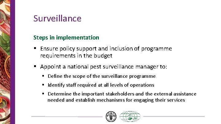 Surveillance Steps in implementation § Ensure policy support and inclusion of programme requirements in Surveillance Steps in implementation § Ensure policy support and inclusion of programme requirements in
