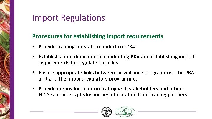 Import Regulations Procedures for establishing import requirements § Provide training for staff to undertake Import Regulations Procedures for establishing import requirements § Provide training for staff to undertake