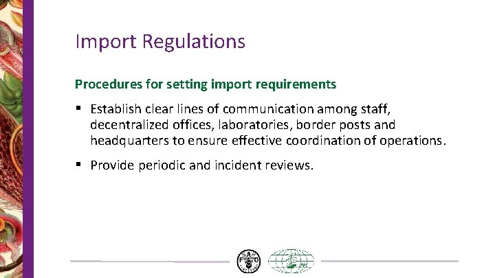 Import Regulations Procedures for setting import requirements § Establish clear lines of communication among Import Regulations Procedures for setting import requirements § Establish clear lines of communication among