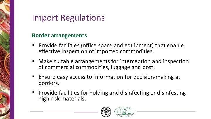 Import Regulations Border arrangements § Provide facilities (office space and equipment) that enable effective Import Regulations Border arrangements § Provide facilities (office space and equipment) that enable effective