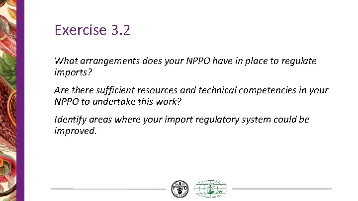 Exercise 3. 2 What arrangements does your NPPO have in place to regulate imports? Exercise 3. 2 What arrangements does your NPPO have in place to regulate imports?