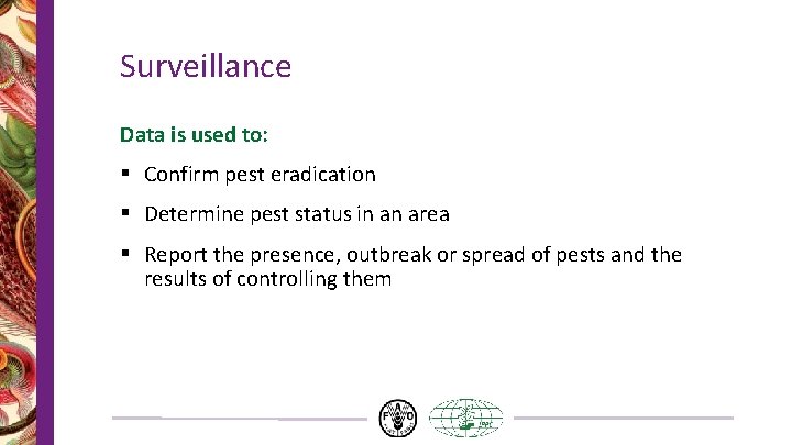 Surveillance Data is used to: § Confirm pest eradication § Determine pest status in Surveillance Data is used to: § Confirm pest eradication § Determine pest status in
