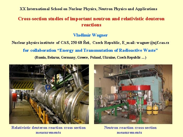 XX International School on Nuclear Physics, Neutron Physics and Applications Cross-section studies of important