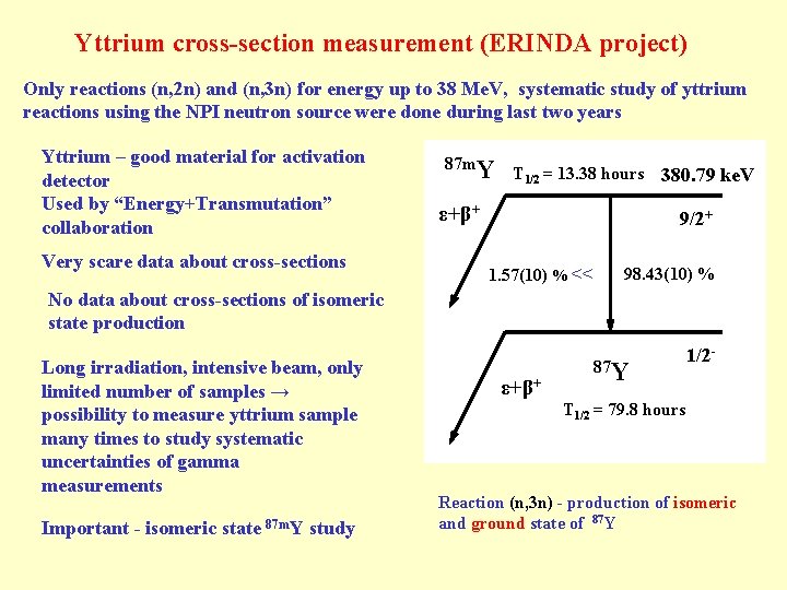 Yttrium cross-section measurement (ERINDA project) Only reactions (n, 2 n) and (n, 3 n)