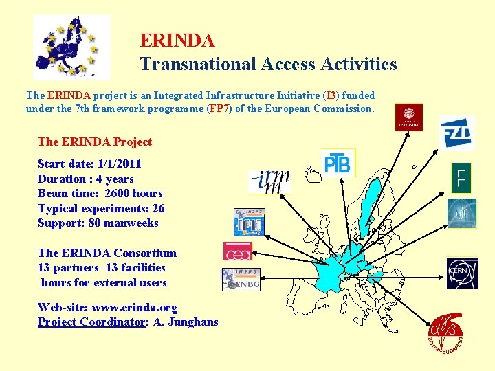 ERINDA Transnational Access Activities The ERINDA project is an Integrated Infrastructure Initiative (I 3)