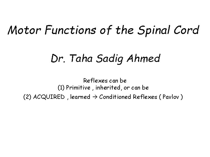 Motor Functions of the Spinal Cord Dr Taha