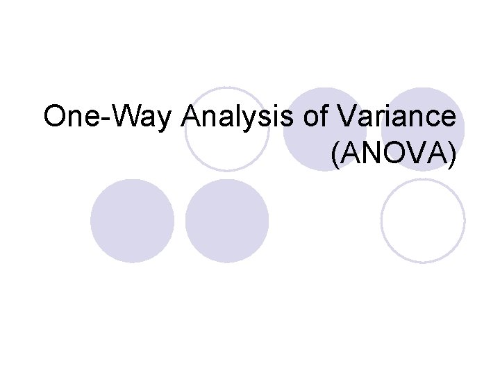 One-Way Analysis of Variance (ANOVA) 