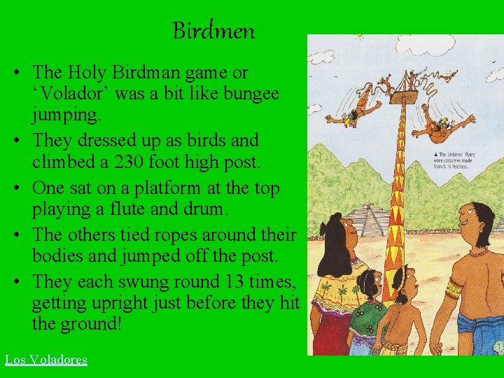 Birdmen • The Holy Birdman game or ‘Volador’ was a bit like bungee jumping.