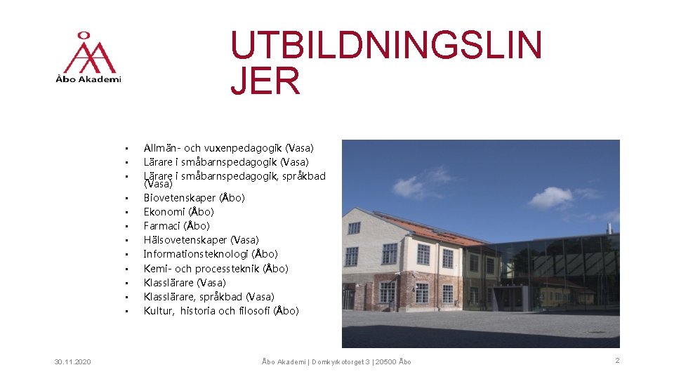UTBILDNINGSLIN JER • • • 30. 11. 2020 Allmän- och vuxenpedagogik (Vasa) Lärare i