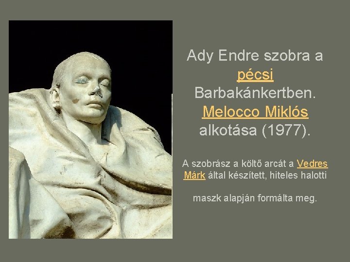 Ady Endre szobra a pécsi Barbakánkertben. Melocco Miklós alkotása (1977). A szobrász a költő