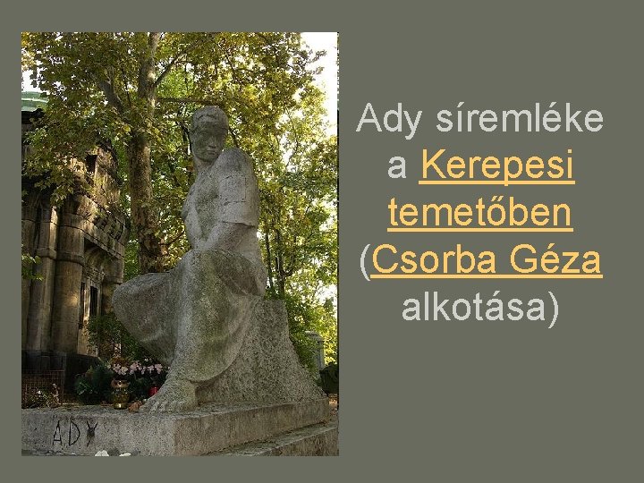 Ady síremléke a Kerepesi temetőben (Csorba Géza alkotása) 