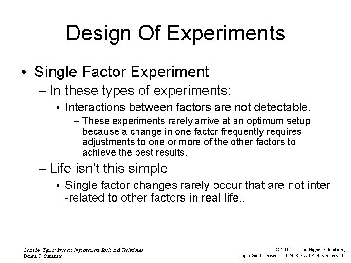 Design Of Experiments • Single Factor Experiment – In these types of experiments: •