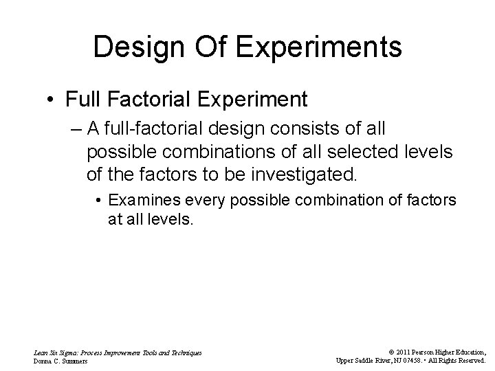 Design Of Experiments • Full Factorial Experiment – A full-factorial design consists of all
