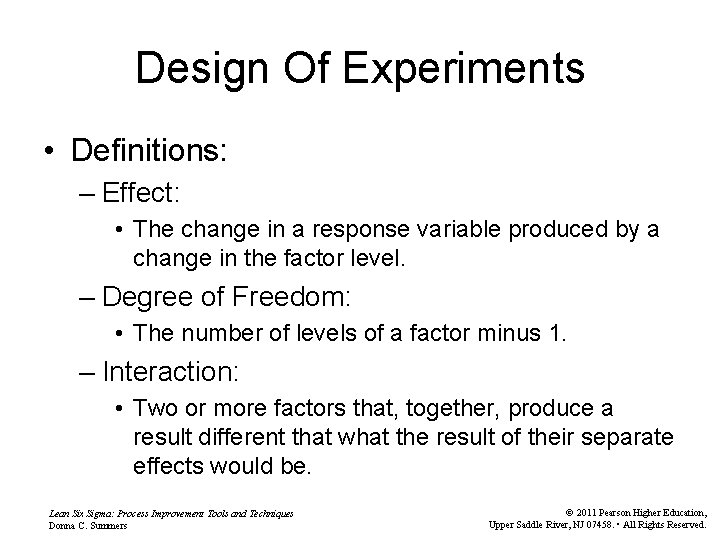 Design Of Experiments • Definitions: – Effect: • The change in a response variable