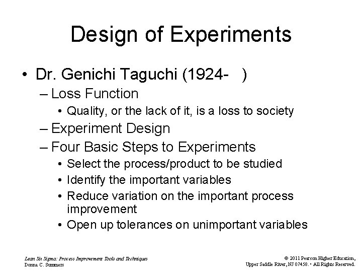 Design of Experiments • Dr. Genichi Taguchi (1924 - ) – Loss Function •