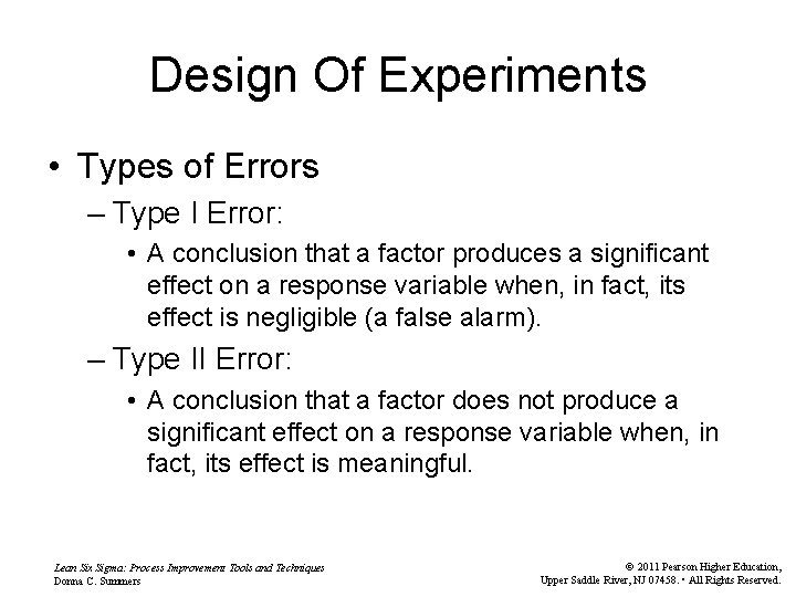 Design Of Experiments • Types of Errors – Type I Error: • A conclusion