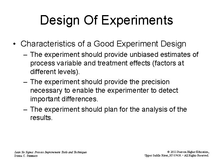 Design Of Experiments • Characteristics of a Good Experiment Design – The experiment should
