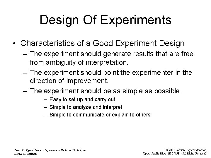 Design Of Experiments • Characteristics of a Good Experiment Design – The experiment should