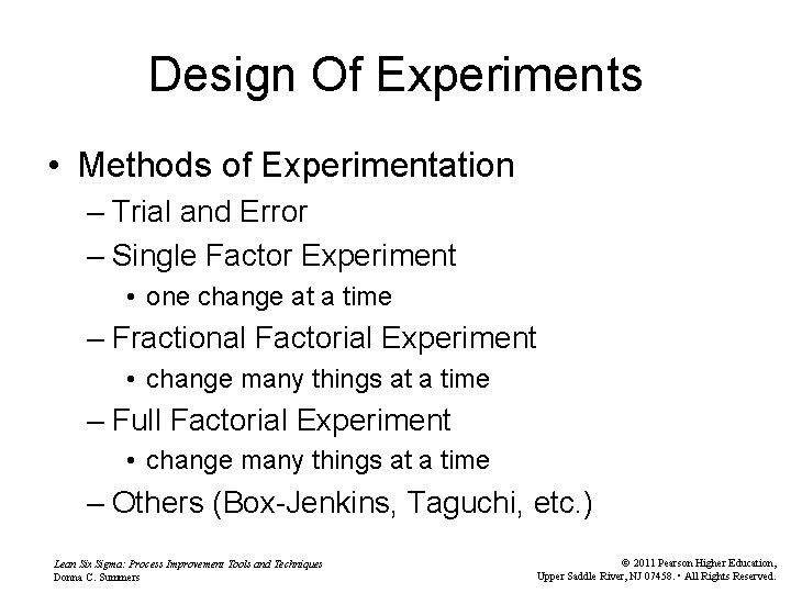 Design Of Experiments • Methods of Experimentation – Trial and Error – Single Factor