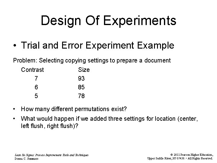 Design Of Experiments • Trial and Error Experiment Example Problem: Selecting copying settings to