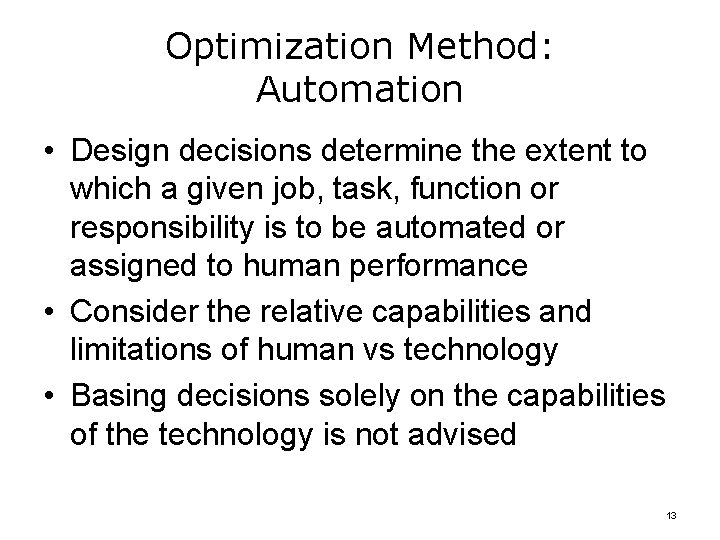 Optimization Method: Automation • Design decisions determine the extent to which a given job,