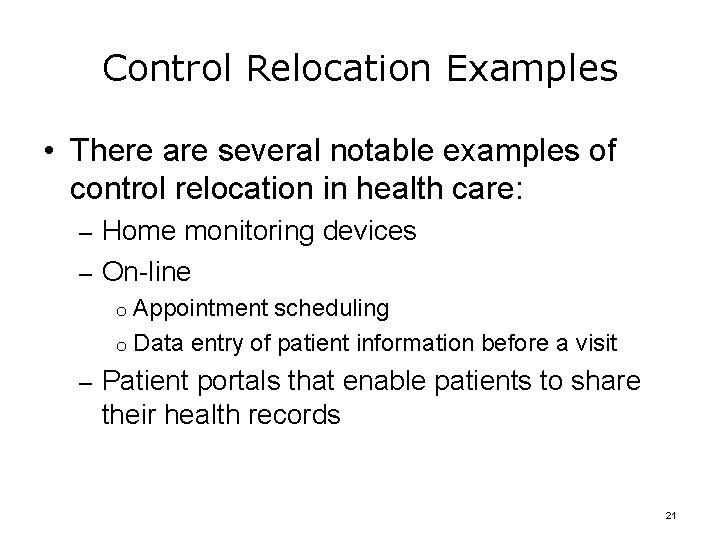 Control Relocation Examples • There are several notable examples of control relocation in health