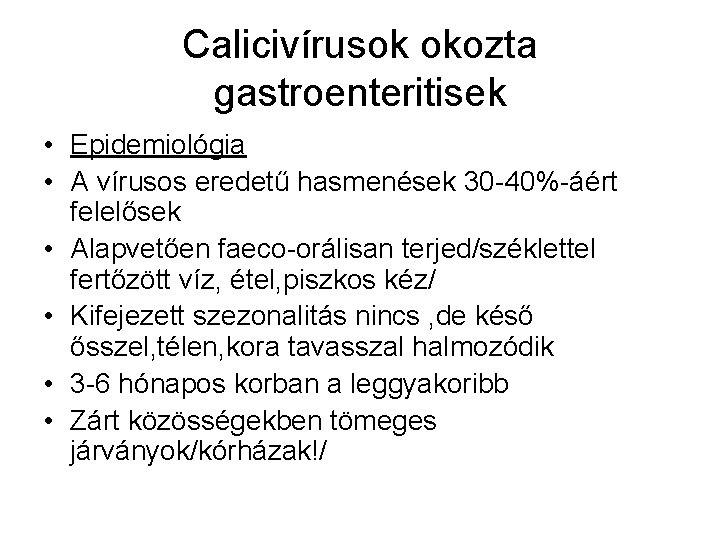 súlycsökkenést okozó vírus)