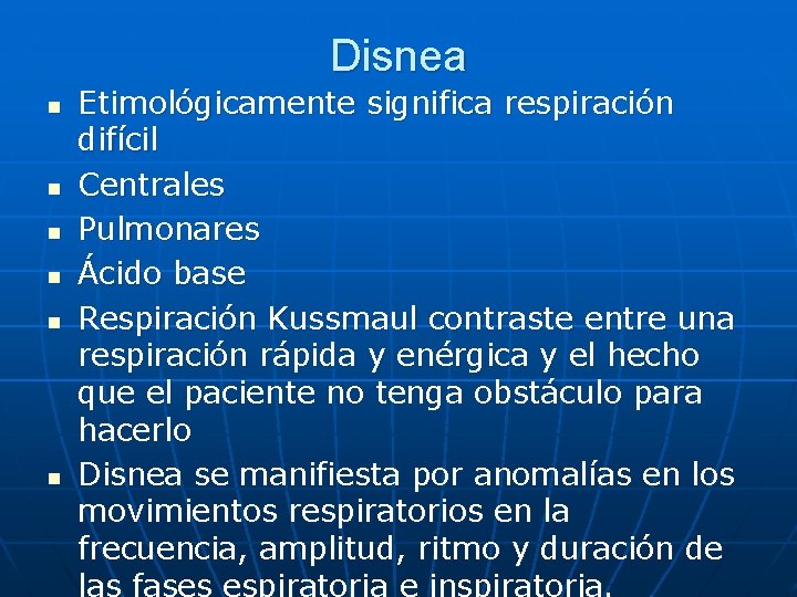 Disnea n n n Etimológicamente significa respiración difícil Centrales Pulmonares Ácido base Respiración Kussmaul