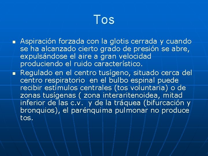 Tos n n Aspiración forzada con la glotis cerrada y cuando se ha alcanzado