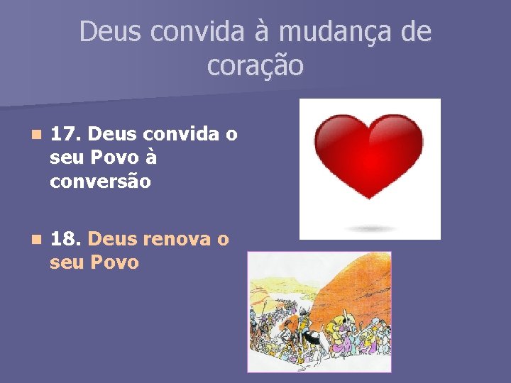 Deus convida à mudança de coração n 17. Deus convida o seu Povo à