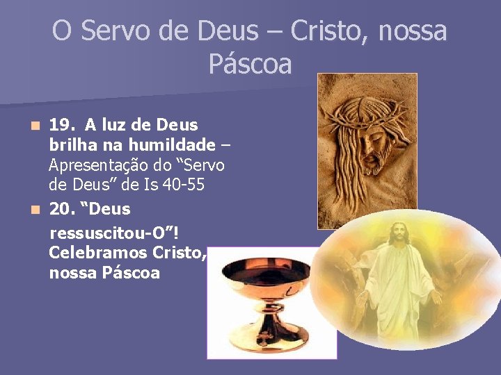 O Servo de Deus – Cristo, nossa Páscoa 19. A luz de Deus brilha