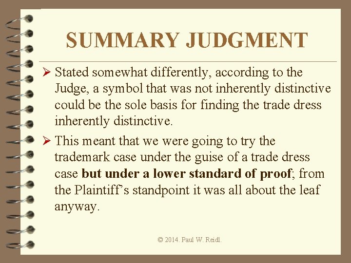 SUMMARY JUDGMENT Ø Stated somewhat differently, according to the Judge, a symbol that was