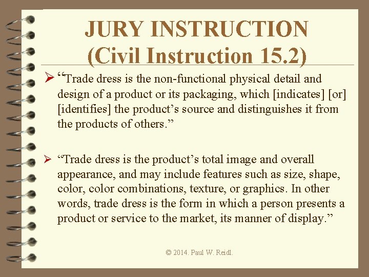 JURY INSTRUCTION (Civil Instruction 15. 2) Ø “Trade dress is the non-functional physical detail