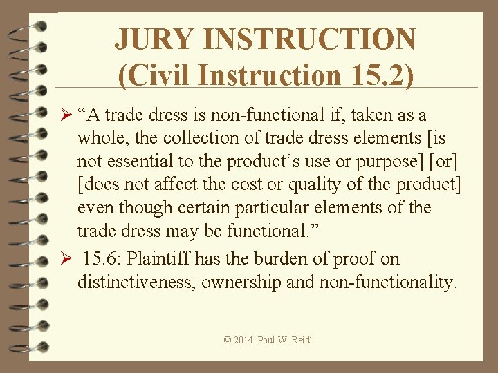 JURY INSTRUCTION (Civil Instruction 15. 2) Ø “A trade dress is non-functional if, taken