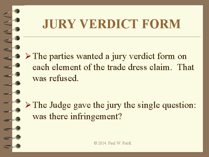 JURY VERDICT FORM Ø The parties wanted a jury verdict form on each element