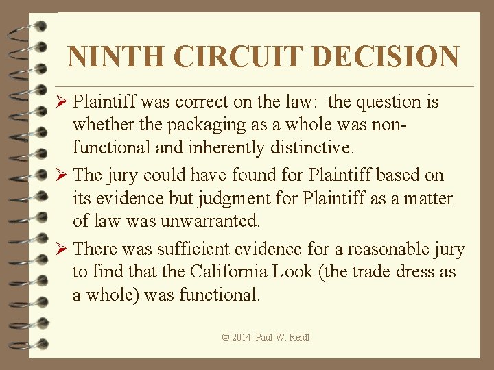 NINTH CIRCUIT DECISION Ø Plaintiff was correct on the law: the question is whether