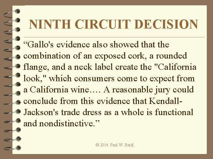 NINTH CIRCUIT DECISION “Gallo's evidence also showed that the combination of an exposed cork,