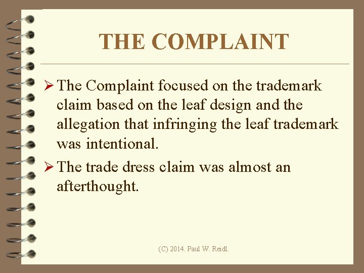 THE COMPLAINT Ø The Complaint focused on the trademark claim based on the leaf