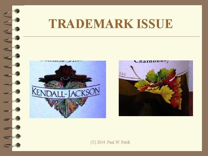 TRADEMARK ISSUE (C) 2014. Paul W. Reidl. 