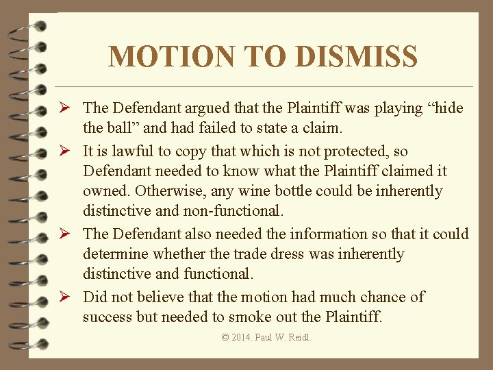 MOTION TO DISMISS Ø The Defendant argued that the Plaintiff was playing “hide the