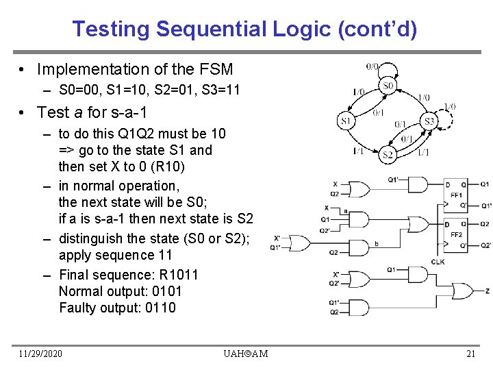 Testing Sequential Logic (cont’d) • Implementation of the FSM – S 0=00, S 1=10, Testing Sequential Logic (cont’d) • Implementation of the FSM – S 0=00, S 1=10,