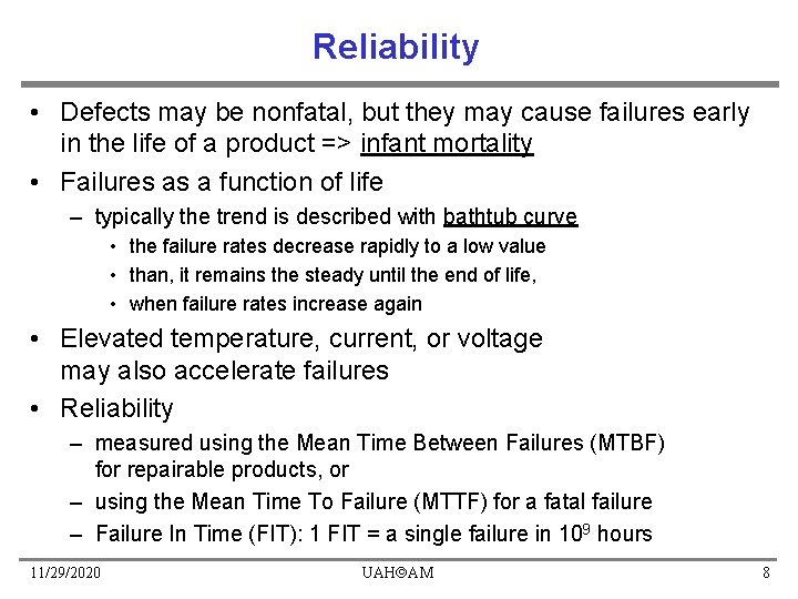 Reliability • Defects may be nonfatal, but they may cause failures early in the Reliability • Defects may be nonfatal, but they may cause failures early in the