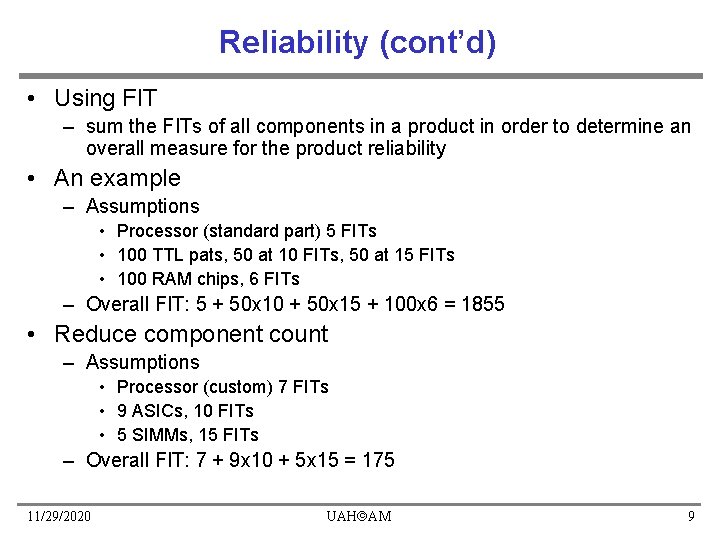 Reliability (cont’d) • Using FIT – sum the FITs of all components in a Reliability (cont’d) • Using FIT – sum the FITs of all components in a