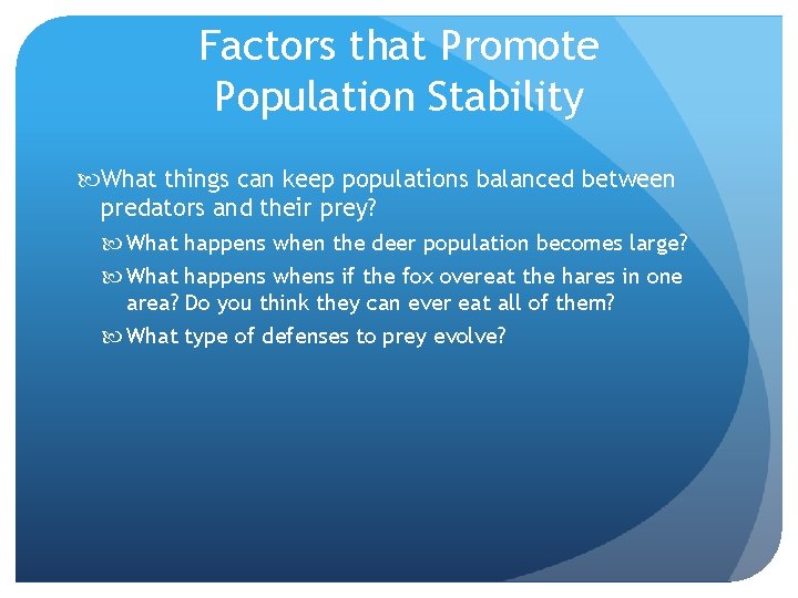 Factors that Promote Population Stability What things can keep populations balanced between predators and