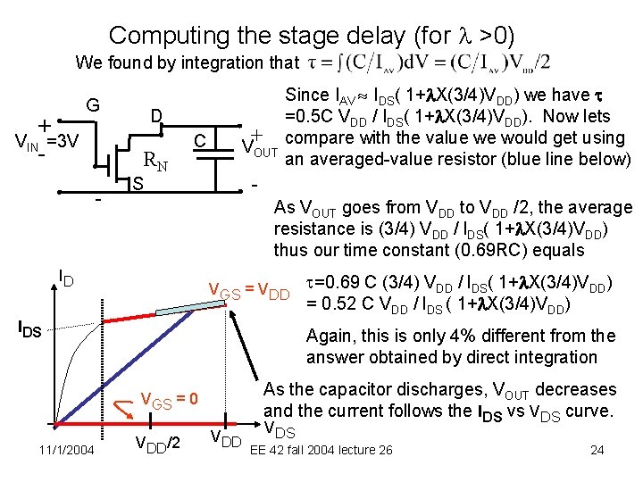 Computing the stage delay (for l >0) We found by integration that + VIN