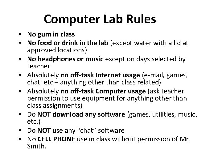 Computer Lab Rules • No gum in class • No food or drink in