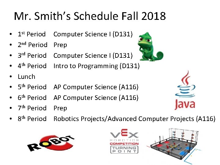 Mr. Smith’s Schedule Fall 2018 • • • 1 st Period 2 nd Period