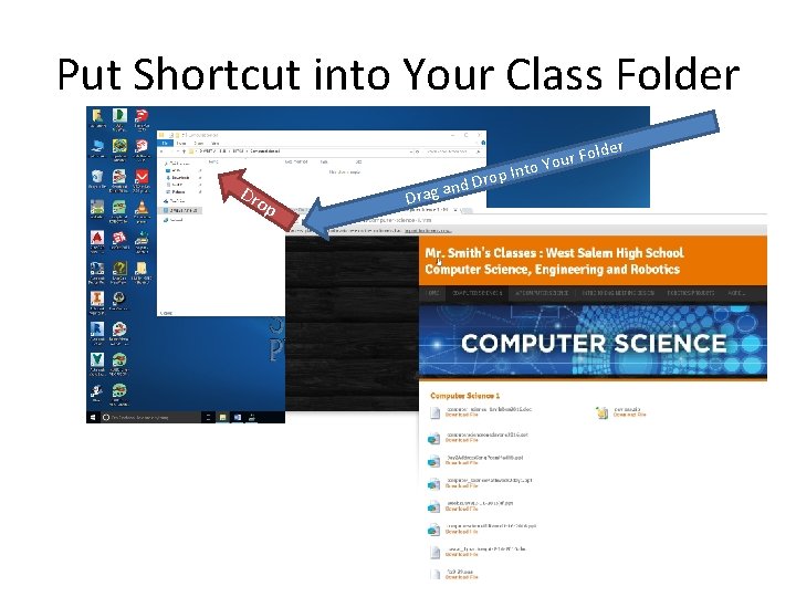 Put Shortcut into Your Class Folder Dr op D op In d Dr n